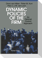Dynamic Policies of the Firm