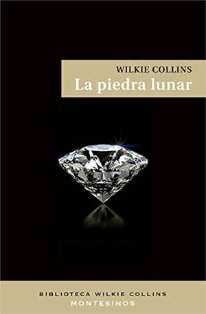 Collins, Wilkie. La piedra lunar. Ediciones de Intervención Cultural, 2002.