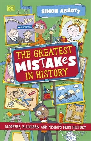 Abbott, Simon. The Greatest Mistakes in History - Bloopers, Blunders, and Other Mishaps from History. Dorling Kindersley Ltd., 2026.