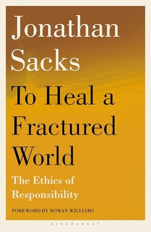 Sacks, Jonathan. To Heal a Fractured World - The Ethics of Responsibility. Bloomsbury Publishing PLC, 2025.