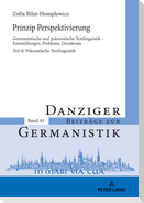 Prinzip Perspektivierung: Germanistische und polonistische Textlinguistik ¿ Entwicklungen, Probleme, Desiderata