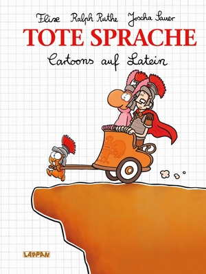 Ruthe, Ralph / Sauer, Joscha et al. Tote Sprache - Cartoons auf Latein. Lappan Verlag, 2016.