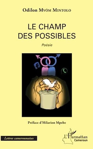 Mvôm Mintolo, Odilon. Le champ des possibles - Poésie. Editions L'Harmattan, 2020.
