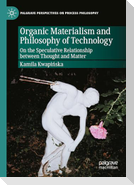 Organic Materialism and Philosophy of Technology
