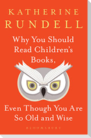 Why You Should Read Children's Books, Even Though You Are So Old and Wise
