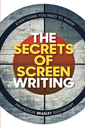 Bradley. Secrets of Screenwriting - Everything You Need to Know. Professor Bradley, 2020.