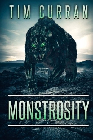 Curran, Tim. Monstrosity. Severed Press, 2017.