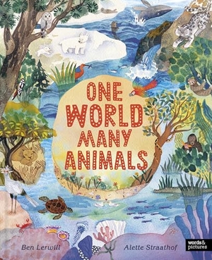Lerwill, Ben. One World, Many Animals. Quarto Publishing Group USA, Inc., 2025.