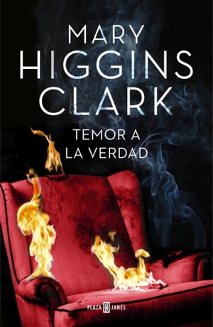 Clark, Mary Higgins / Mary Higgins Clark. Temor a la verdad. Plaza & Janés, 2014.