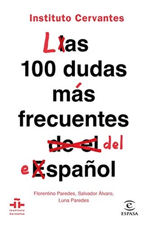 Instituto Cervantes. Las 100 dudas más frecuentes del español. Espasa Libros, S.L., 2019.