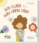 Wie Clara ihre Farbe fand