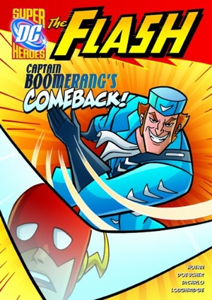 Hoena, Blake A. The Flash: Captain Boomerang's Comeback!. Capstone, 2011.