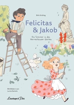 Grüling, Birk. Felicitas und Jakob - Ein Sommer in den Herrenhäuser Gärten. Leuenhagen + Paris, 2024.