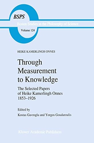 Onnes, Heike Kamerlingh. Through Measurement to Knowledge - The Selected Papers of Heike Kamerlingh Onnes 1853¿1926. Springer Netherlands, 1991.