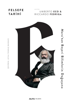 Eco, Umberto / Riccaedo Fedriga. Felsefe Tarihi 6 Ciltli - Marxtan Beseri Bilimlerin Dogusuna. Alfa Basim Yayim Dagitim, 2024.