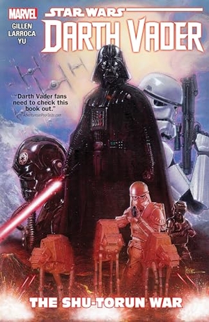 Gillen, Kieron / Salvador Larroca. Star Wars: Darth Vader Vol. 3 - The Shu-Torun War. Random House LLC US, 2016.