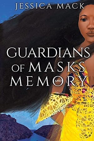Mack, Jessica. Guardians of Masks and Memory. Ebony Xscape Publishing, 2021.