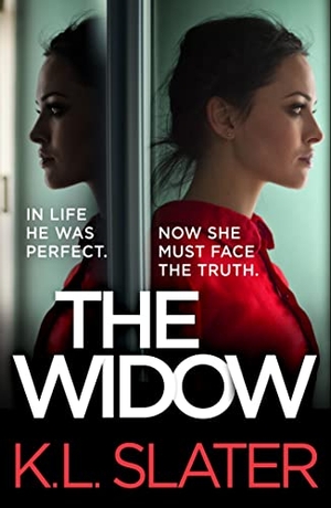 Slater, K. L.. The Widow - An absolutely unputdownable and gripping psychological thriller. Little, Brown Book Group, 2022.