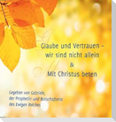 Glaube und Vertrauen - wir sind nicht allein & Mit Christus beten