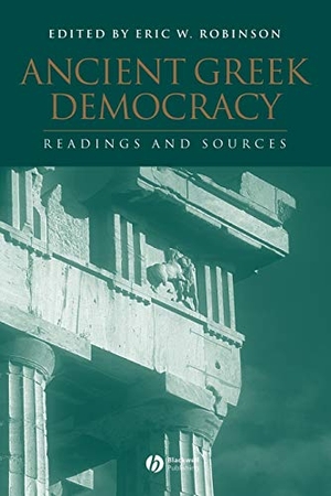 Robinson. Ancient Greek Democracy. John Wiley & Sons, 2003.
