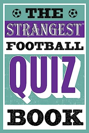 Ward, Andrew. STRANGEST FOOTBALL QUIZ BK PB. Harper Collins Publishers - UK Wholesale Acct, 2019.