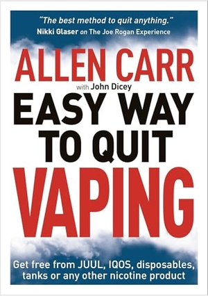 Carr, Allen / John Dicey. Allen Carr's Easy Way to Quit Vaping - Get Free from Juul, Iqos, Disposables, Tanks or Any Other Nicotine Product. Arcturus Publishing, 2021.