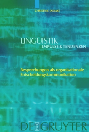 Domke, Christine. Besprechungen als organisationale Entscheidungskommunikation. De Gruyter, 2006.