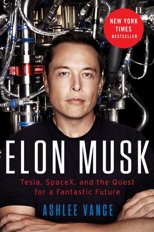 Vance, Ashlee. Elon Musk - Tesla, SpaceX, and the Quest for a Fantastic Future. Harper Collins Publ. USA, 2016.