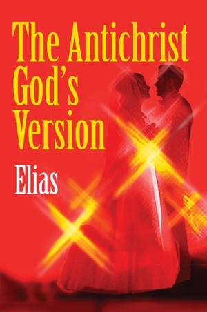Elias. The Antichrist God's Version. Author Solutions Inc, 2005.