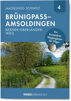 Jakobsweg Schweiz Band 4 - Brünigpass - Amsoldingen (Berner-Oberländer-Weg). Weber Verlag, 2020.