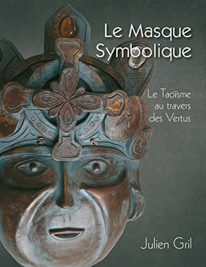 Gril, Julien. Le masque symbolique. Books on Demand, 2016.