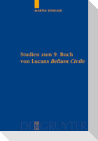 Studien zum 9. Buch von Lucans "Bellum Civile"