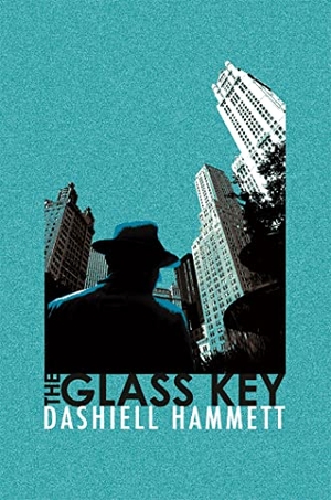 Hammett, Dashiell. The Glass Key. Orion Publishing Co, 2012.