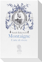 Montaigne. L'arte di vivere