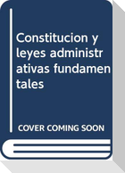 Constitución y leyes administrativas fundamentales