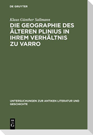 Die Geographie des älteren Plinius in ihrem Verhältnis zu Varro