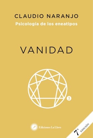 Naranjo, Claudio. Psicología de los eneatipos : vanidad. Ediciones La Llave, 2014.