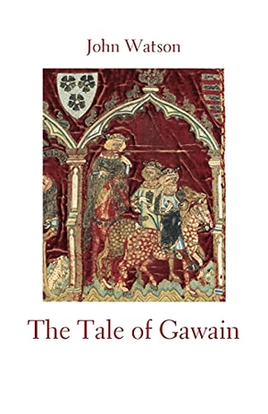 Watson, John. The Tale of Gawain. Ginninderra Press, 2021.