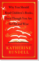 Why You Should Read Children's Books, Even Though You Are So Old and Wise