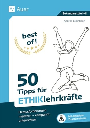 Steinbach, Andrea. Best of - 77 Tipps für Ethiklehrkräfte - Herausforderungen meistern - entspannt unterrichten (5. bis 13. Klasse). Auer Verlag i.d.AAP LW, 2024.