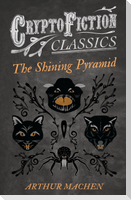 The Shining Pyramid (Cryptofiction Classics - Weird Tales of Strange Creatures)