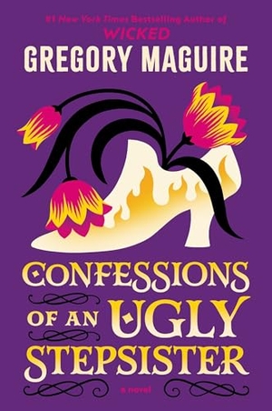 Maguire, Gregory. Confessions of an Ugly Stepsister. HarperCollins, 2026.