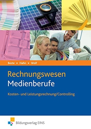 Beste, Johannes / Hahn, Hans et al. Rechnungswesen Medienberufe. Kosten- und Leistungsrechnung / Controlling. Lehrbuch. Westermann Berufl.Bildung, 2011.
