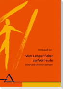 Vom Lampenfieber zur Vorfreude