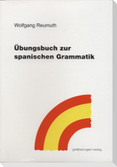 Übungsbuch zur spanischen Grammatik