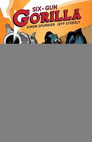 Spurrier, Simon. Six-Gun Gorilla. Simon & Schuster UK Ltd, 2014.