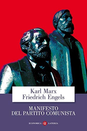 Marx, Karl / Friedrich Engels. Il manifesto del Partito Comunista. Laterza, 1999.