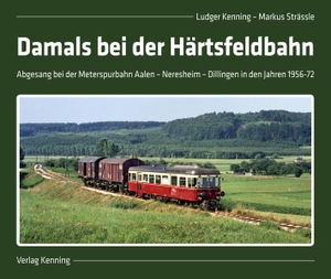 Kenning, Ludger / Markus Strässle. Damals bei der Härtsfeldbahn - Abgesang bei der Meterspurbahn Aalen - Neresheim - Dillingen in den Jahren 1956-72. Kenning Verlag, 2023.