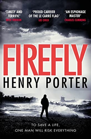 Porter, Henry. Firefly - Heartstopping chase thriller & winner of the Wilbur Smith Award. Quercus Publishing, 2018.