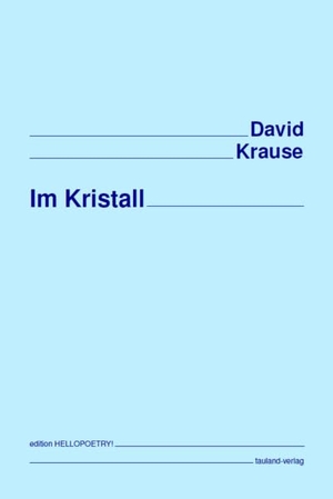 Krause, David. Im Kristall. tauland-verlag, 2025.